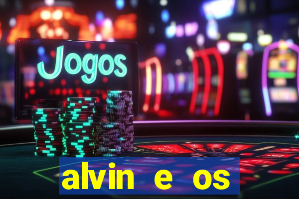 alvin e os esquilos 3 filme completo dublado download